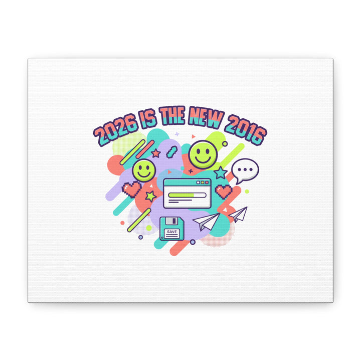 2026 Is the New 2016 Canvas, 2010s Nostalgia Retro Internet Aesthetic