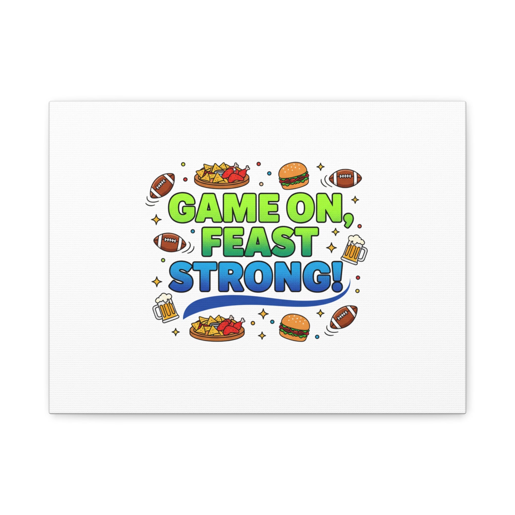 Game On Feast Strong Canvas, Super Bowl Party, Game Day Humor | Football Snack Master
