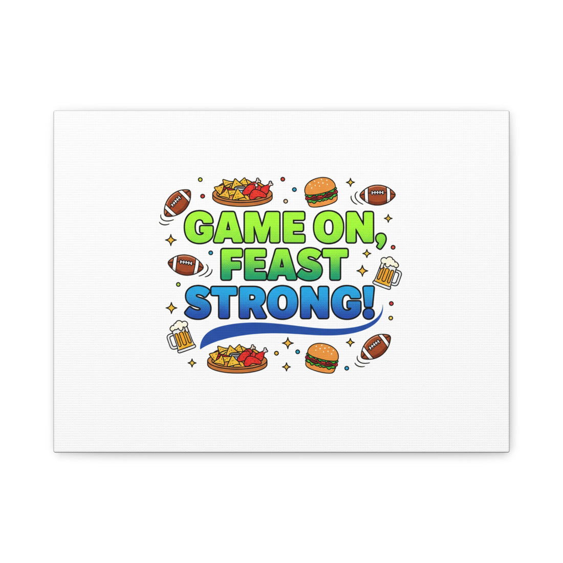 Game On Feast Strong Canvas, Super Bowl Party, Game Day Humor | Football Snack Master