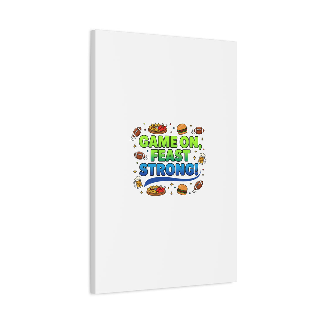 Game On Feast Strong Canvas, Super Bowl Party, Game Day Humor | Football Snack Master