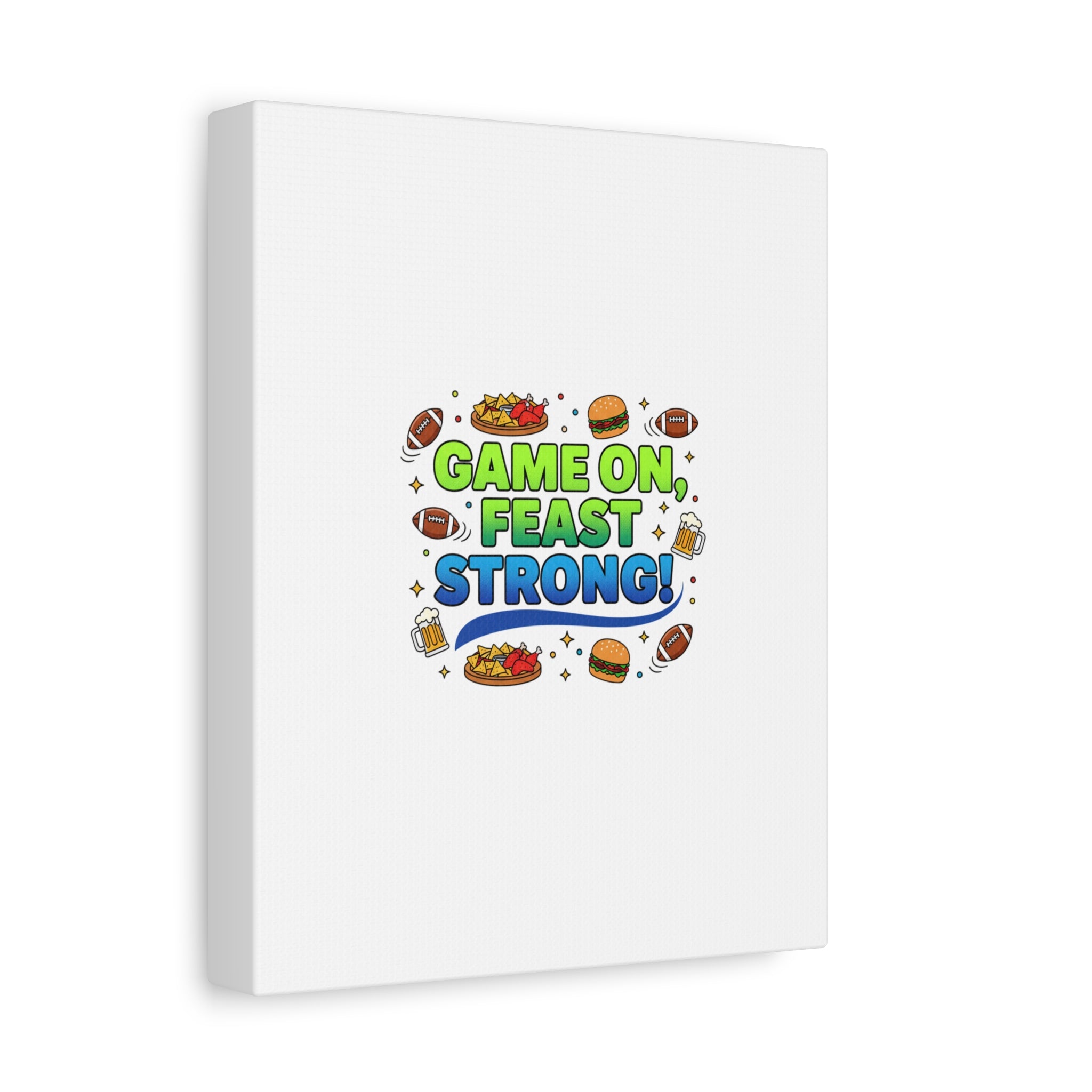 Game On Feast Strong Canvas, Super Bowl Party, Game Day Humor | Football Snack Master