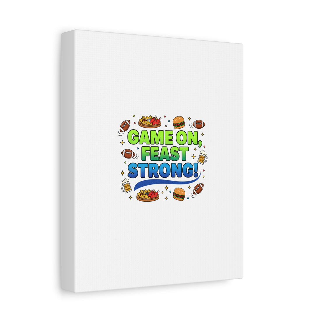 Game On Feast Strong Canvas, Super Bowl Party, Game Day Humor | Football Snack Master