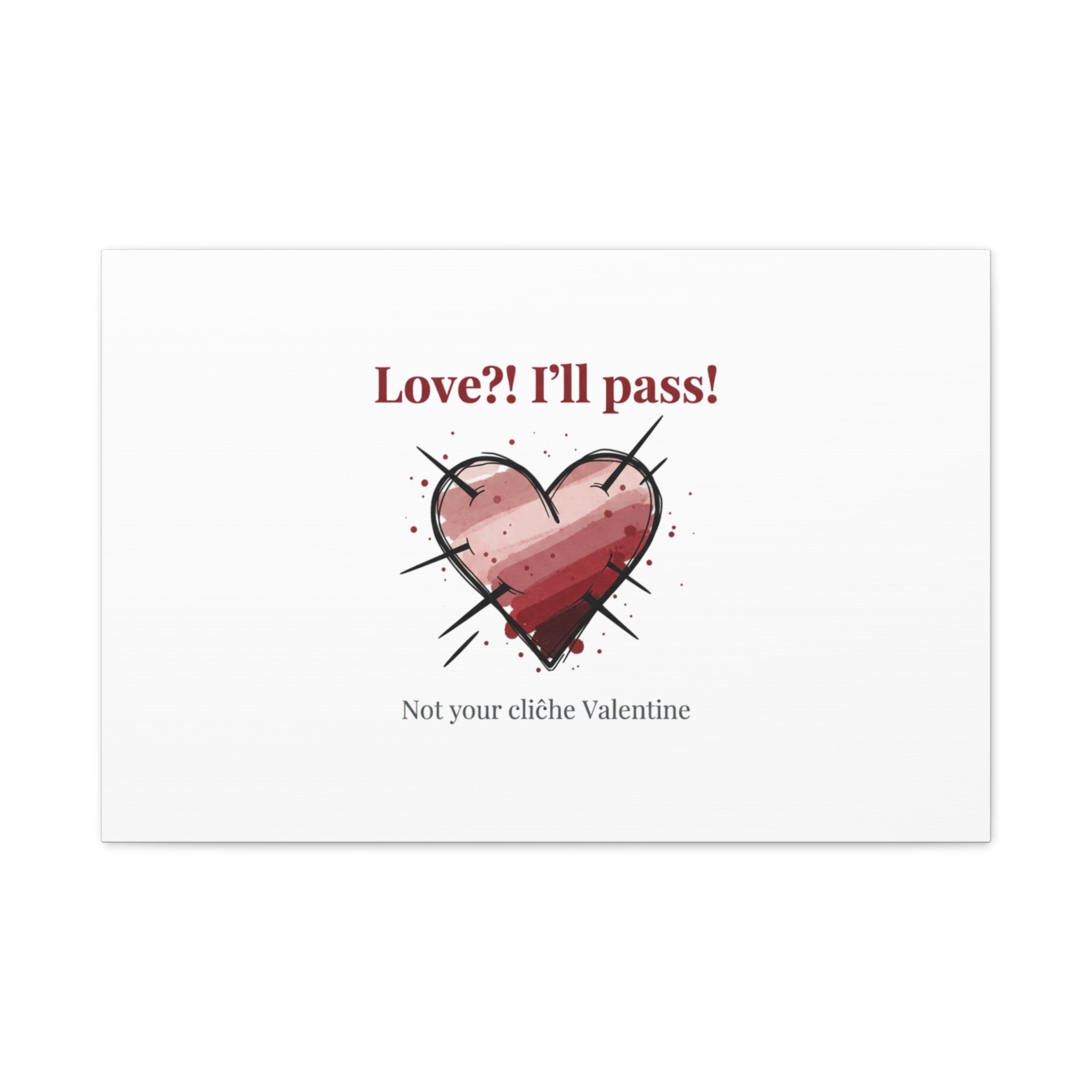Love?! I'll Pass Canvas, Hearts‑with‑a‑Twist anti‑Valentine wall art