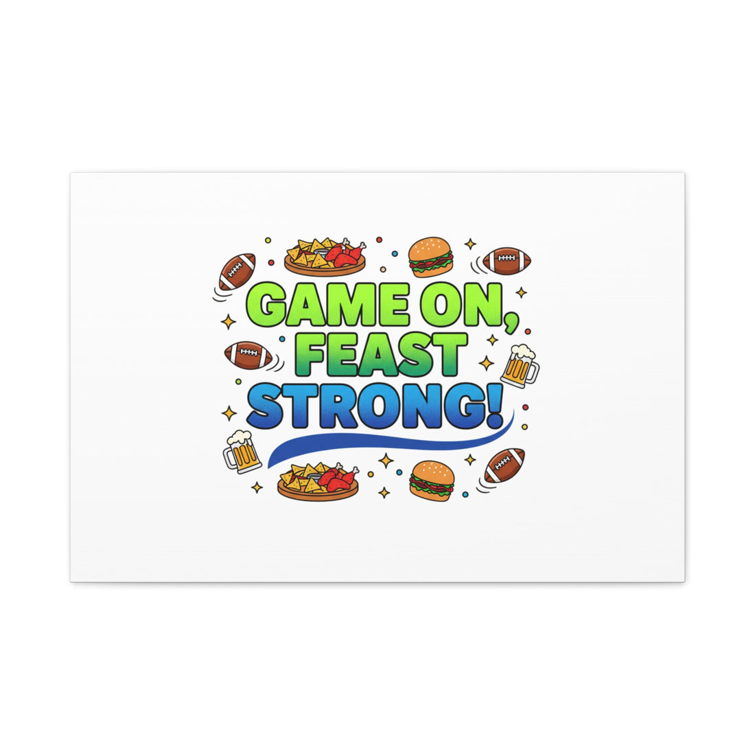 Game On Feast Strong Canvas, Super Bowl Party, Game Day Humor | Football Snack Master