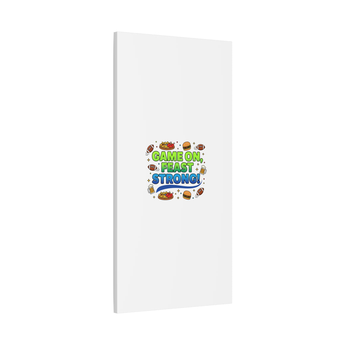 Game On Feast Strong Canvas, Super Bowl Party, Game Day Humor | Football Snack Master