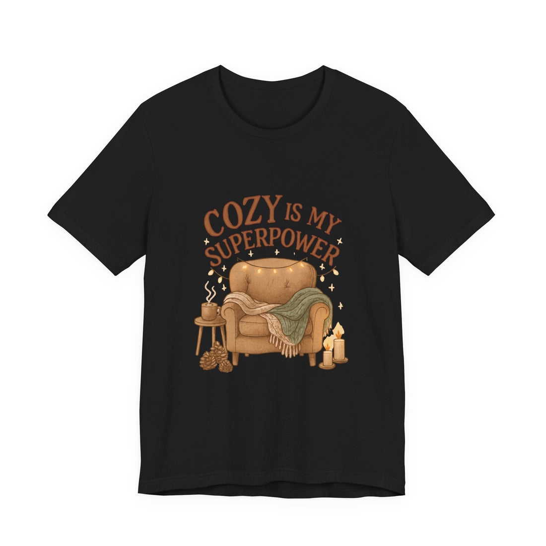 Cozy Is My Superpower Tee — Cozy Living Room Graphic T-Shirt