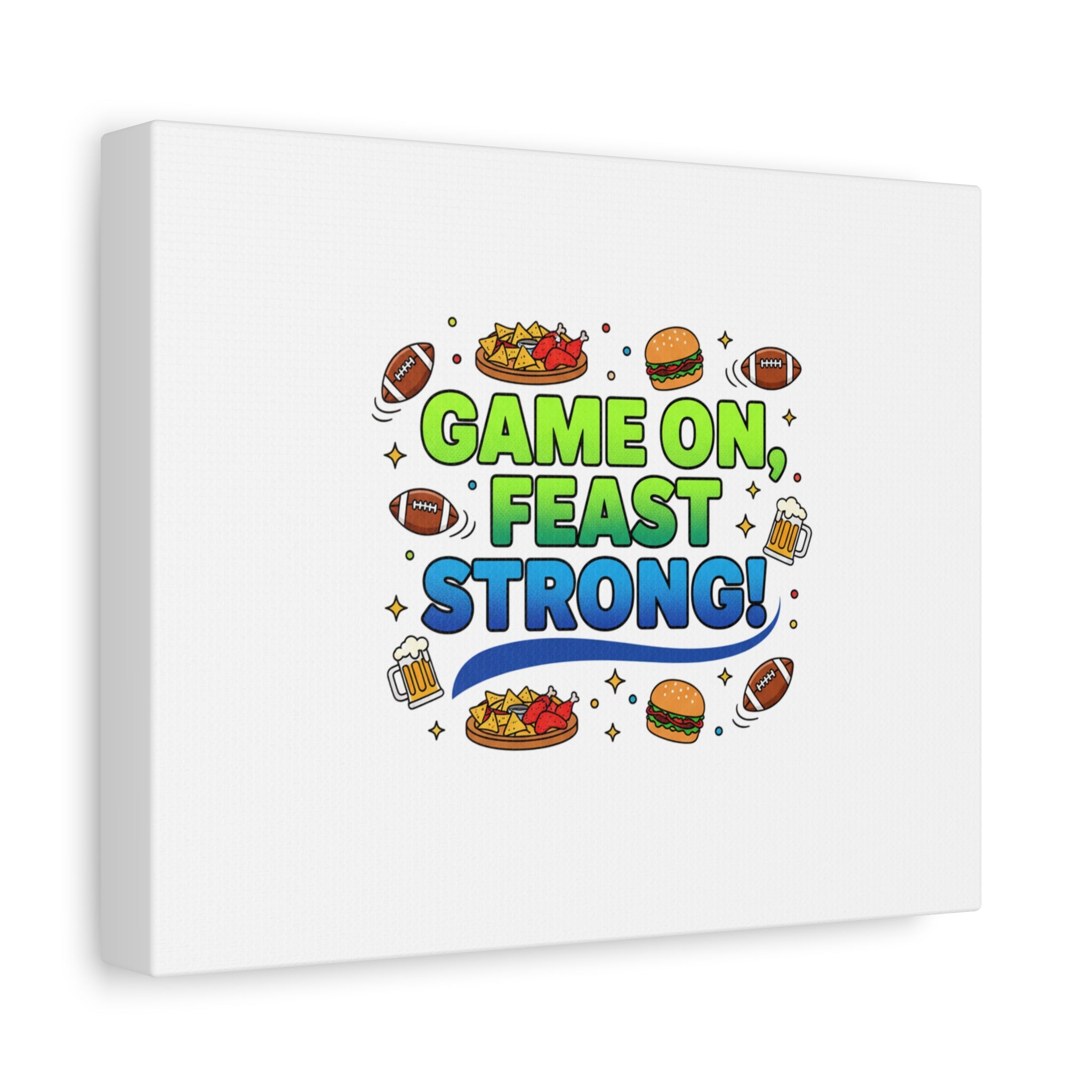 Game On Feast Strong Canvas, Super Bowl Party, Game Day Humor | Football Snack Master