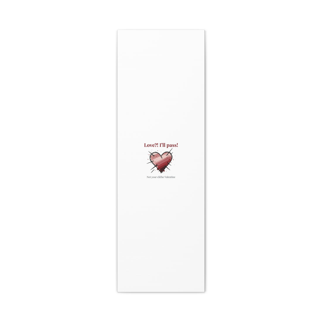 Love?! I'll Pass Canvas, Hearts‑with‑a‑Twist anti‑Valentine wall art