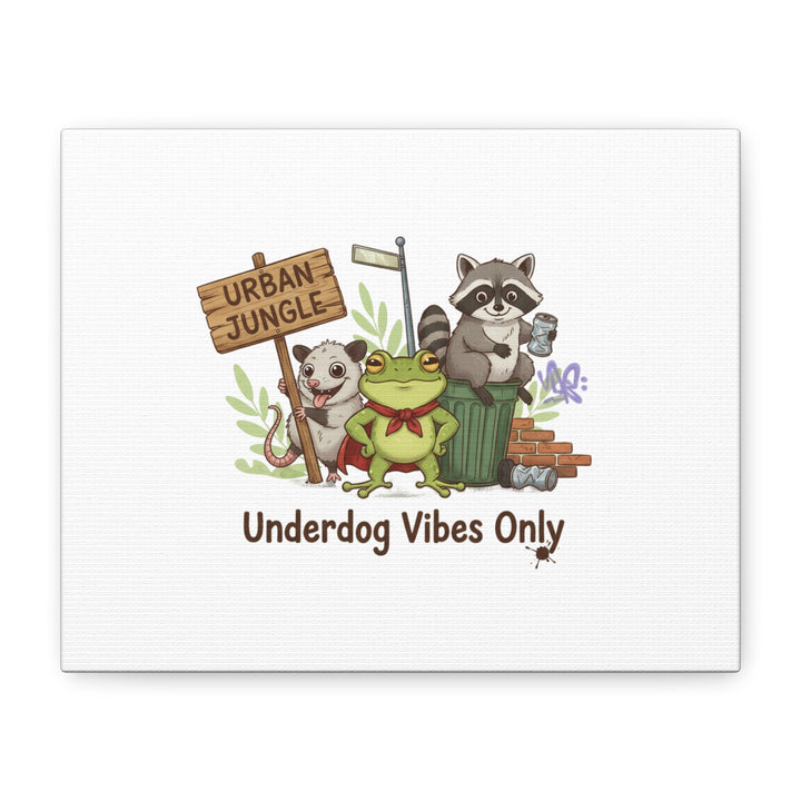 Underdog Vibes Only Canvas | Trash Panda Raccoon Frog Possum Art, goofy critter meme