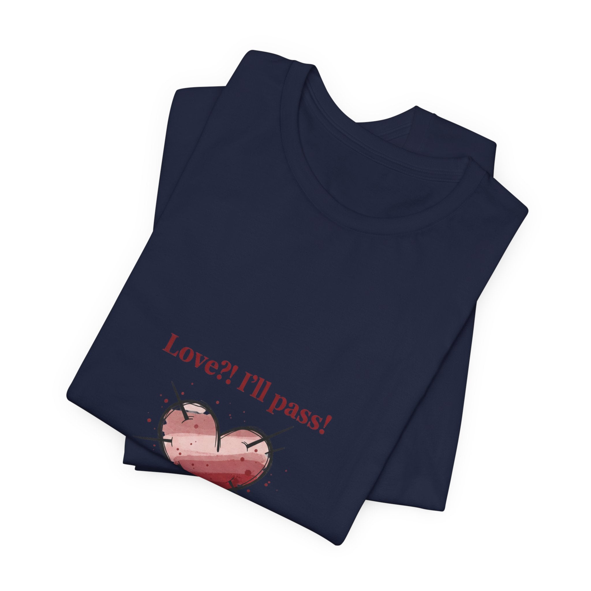 Love? I'll Pass Heart Tee | anti love graphic, edgy heart tee