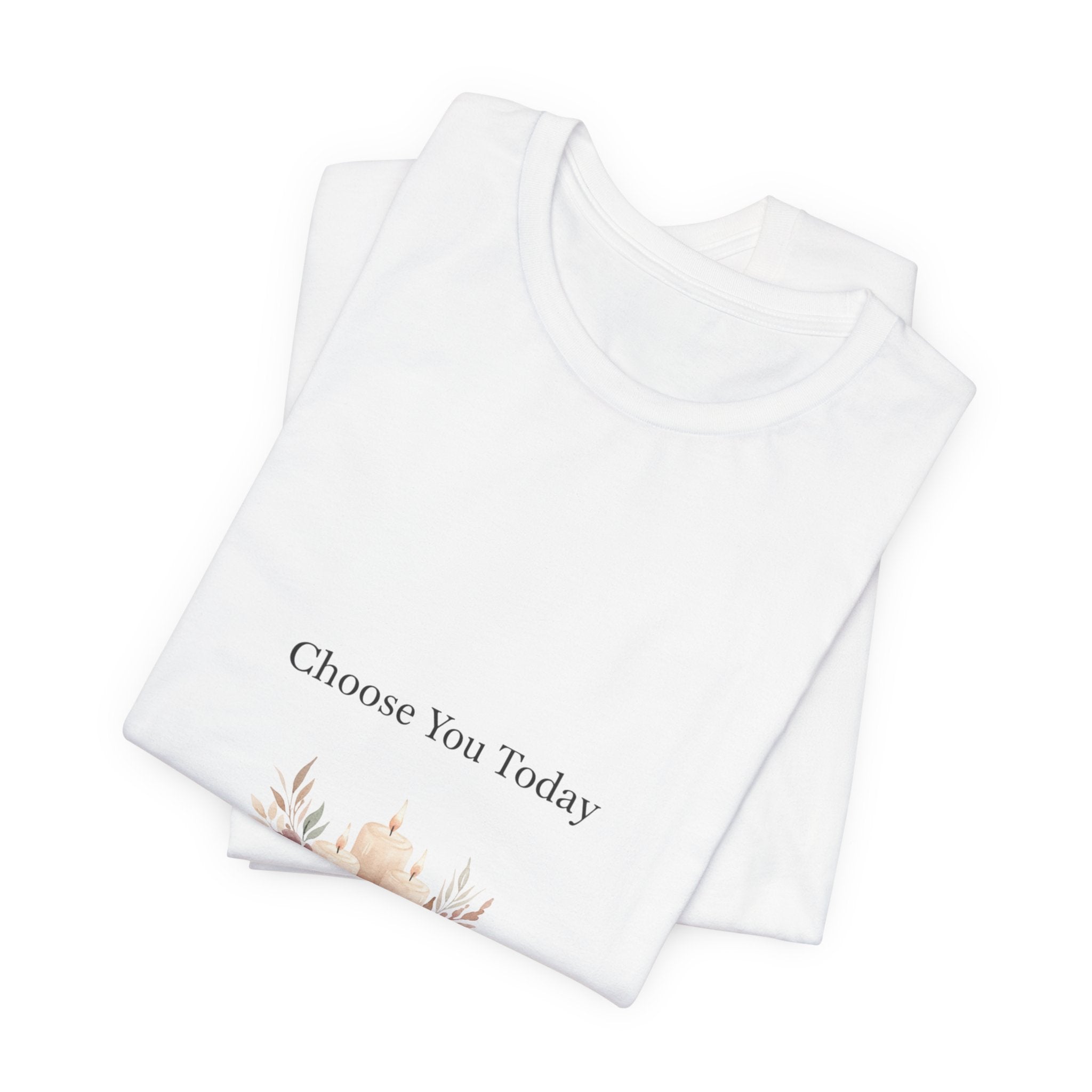 Choose You Today Tee | Self‑Love Valentine, Self Care Shirt