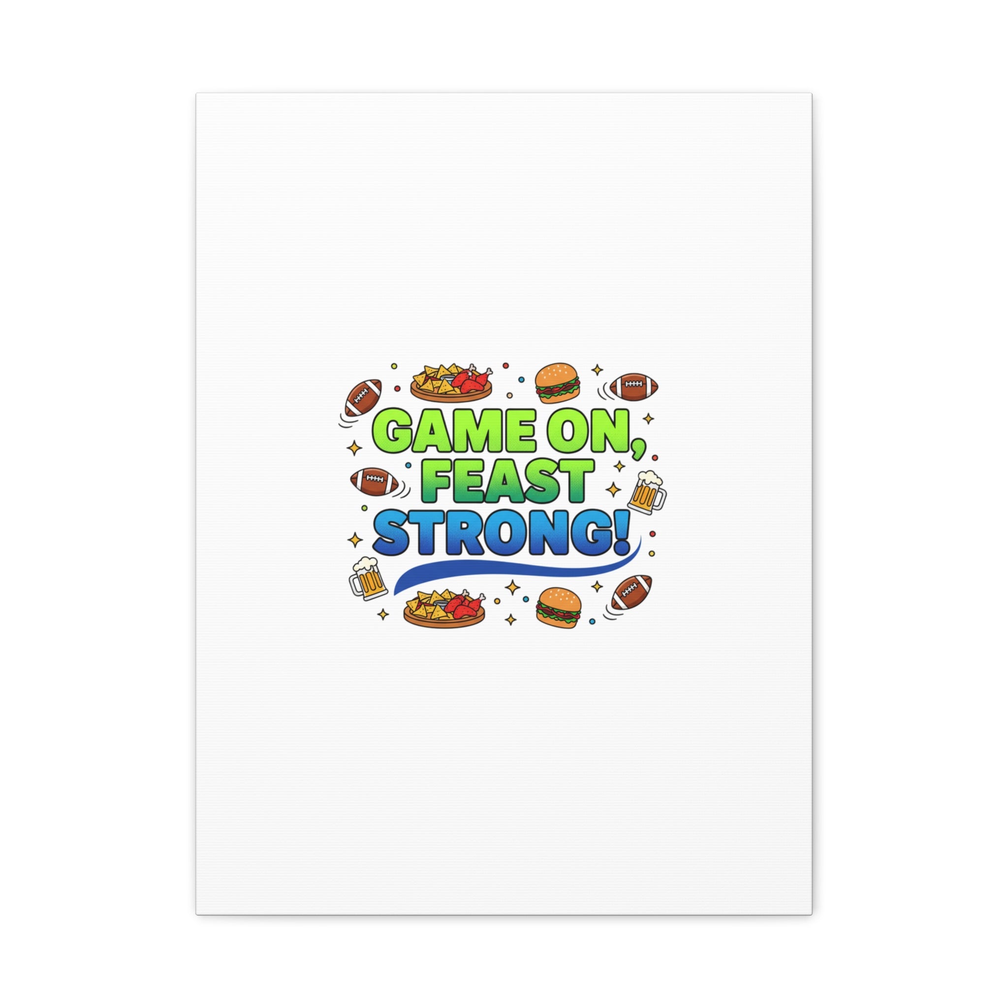 Game On Feast Strong Canvas, Super Bowl Party, Game Day Humor | Football Snack Master