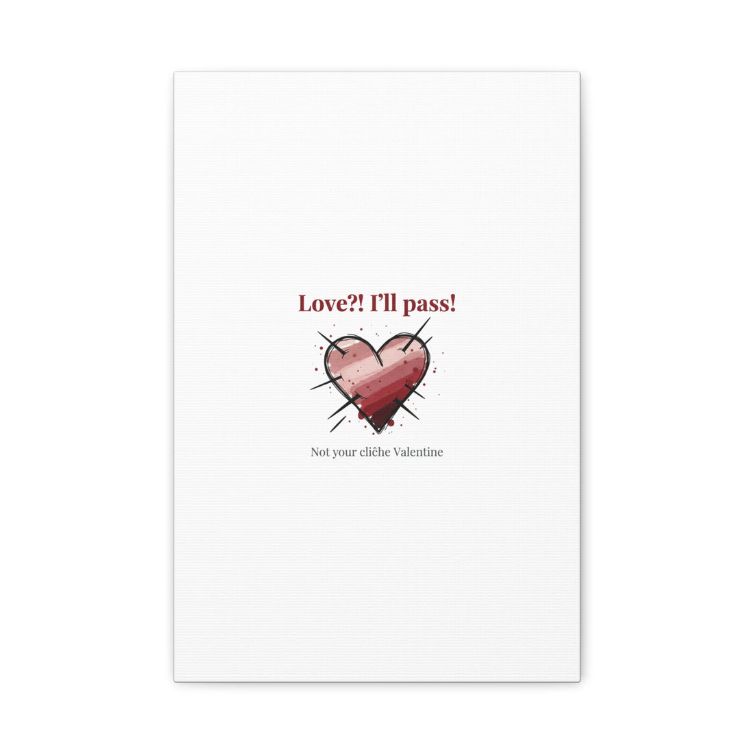 Love?! I'll Pass Canvas, Hearts‑with‑a‑Twist anti‑Valentine wall art