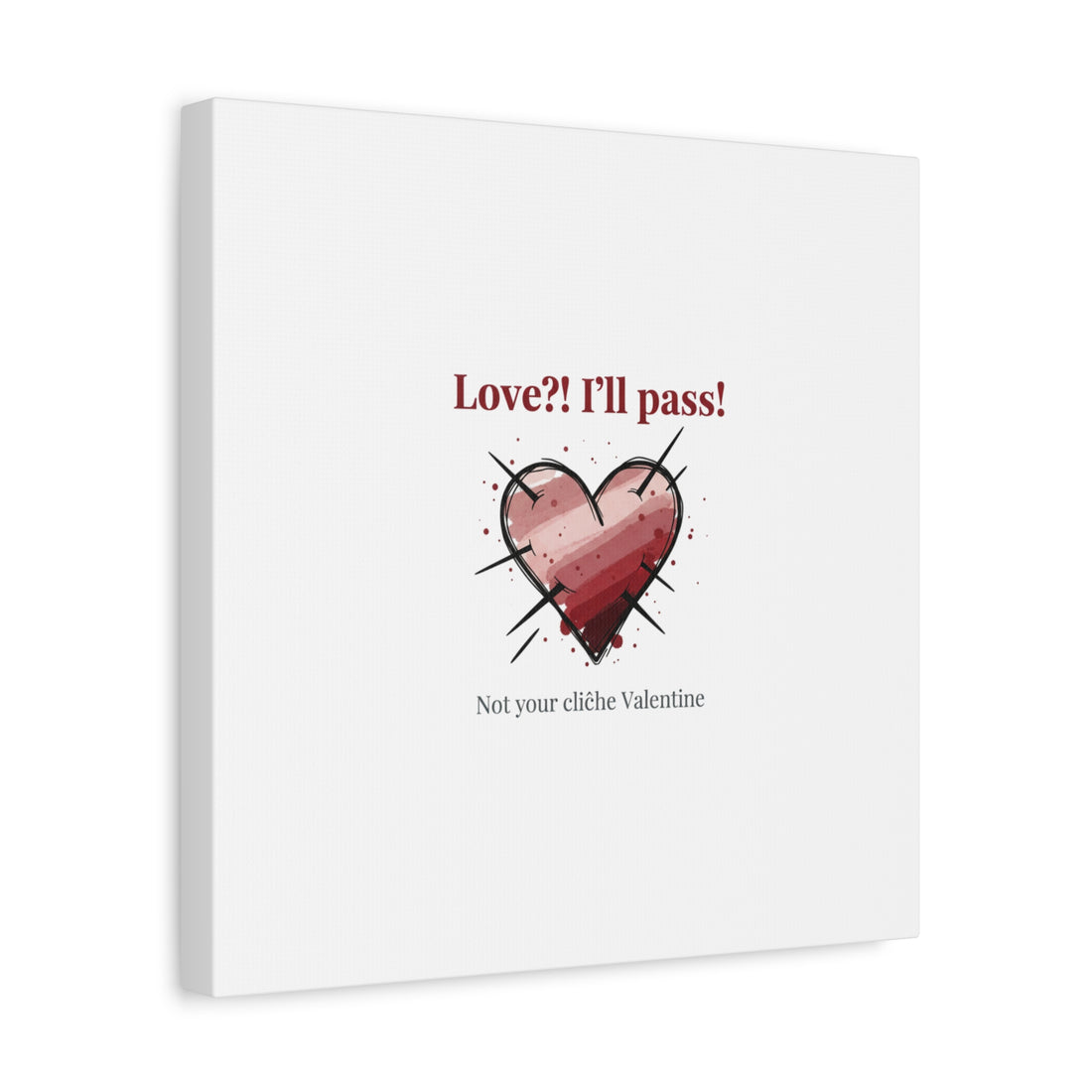 Love?! I'll Pass Canvas, Hearts‑with‑a‑Twist anti‑Valentine wall art