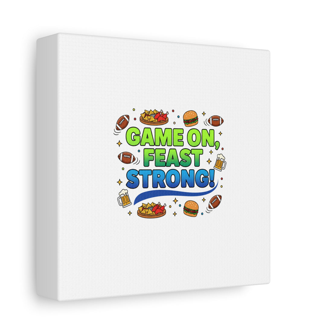 Game On Feast Strong Canvas, Super Bowl Party, Game Day Humor | Football Snack Master