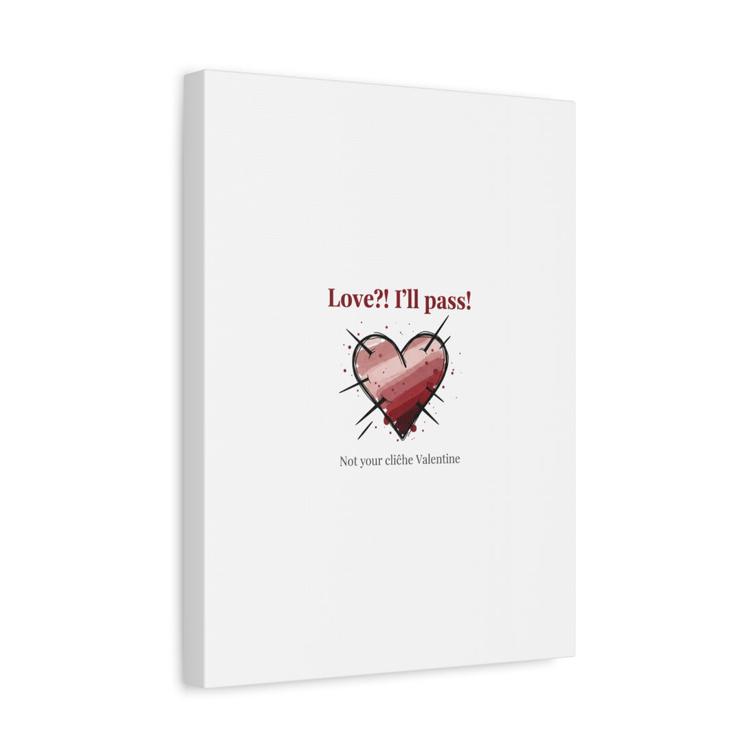 Love?! I'll Pass Canvas, Hearts‑with‑a‑Twist anti‑Valentine wall art