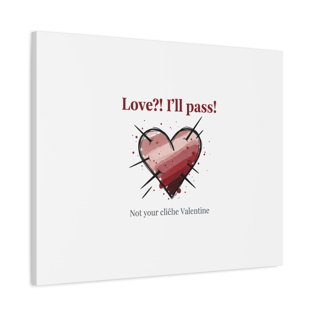 Love?! I'll Pass Canvas, Hearts‑with‑a‑Twist anti‑Valentine wall art