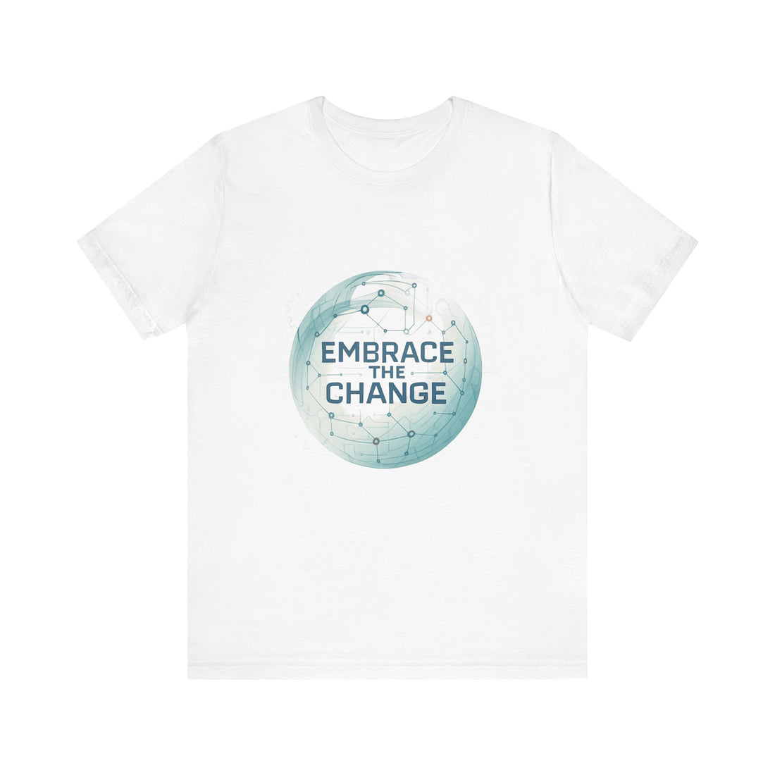 Embrace the Change Tee — Inspirational Globe Graphic T-Shirt