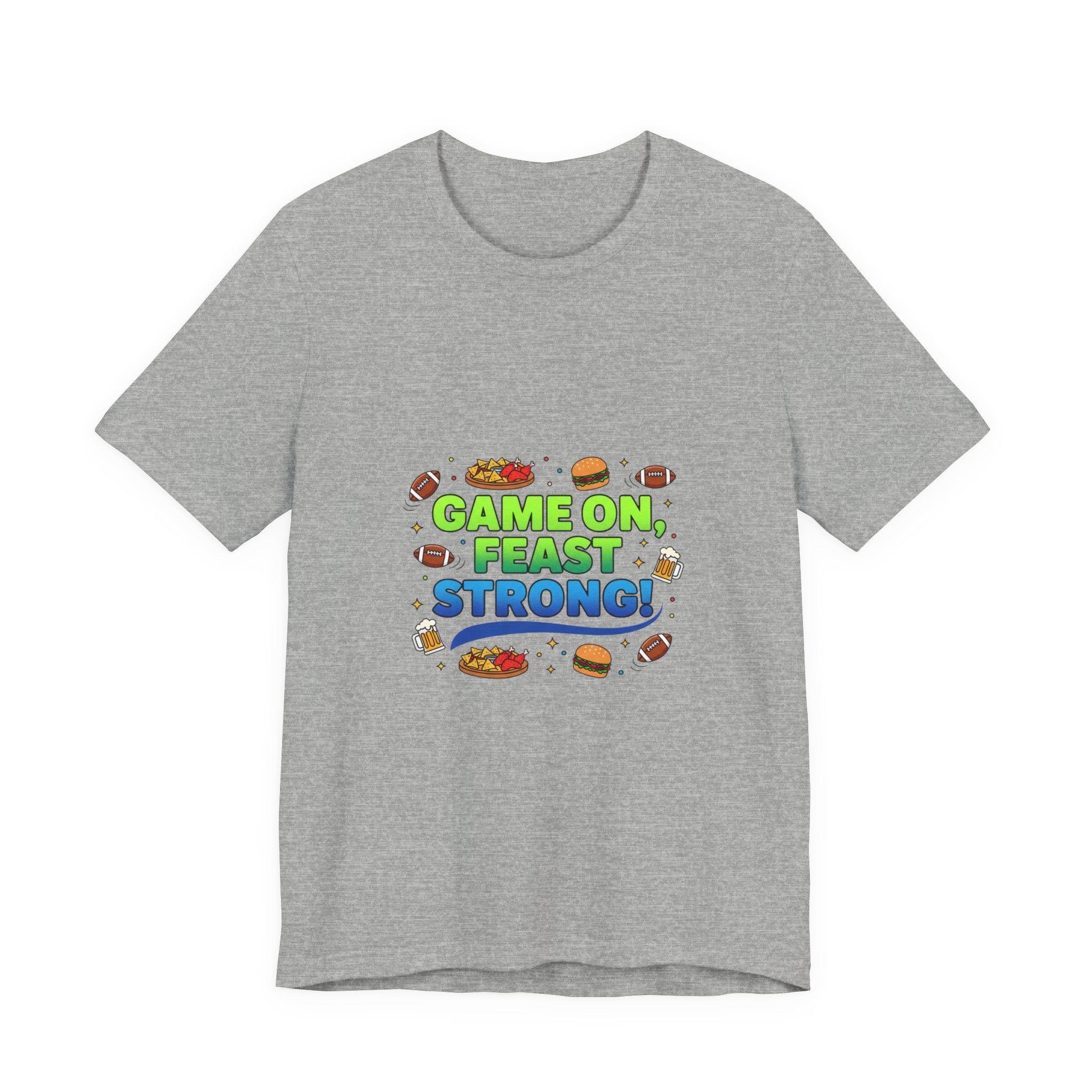 Game On Feast Strong Tee | Super Bowl Party, Game Day Humor