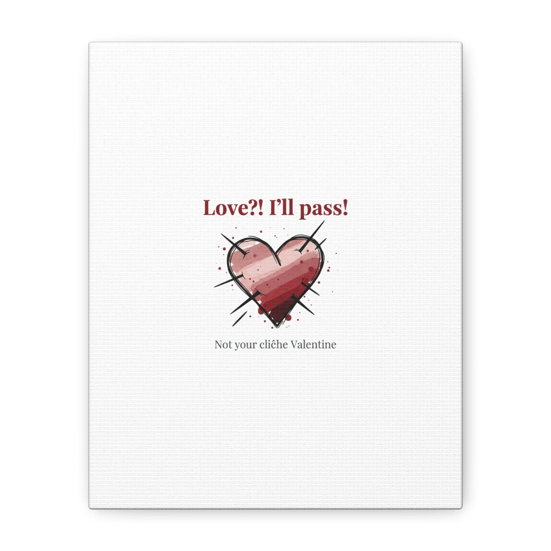 Love?! I'll Pass Canvas, Hearts‑with‑a‑Twist anti‑Valentine wall art
