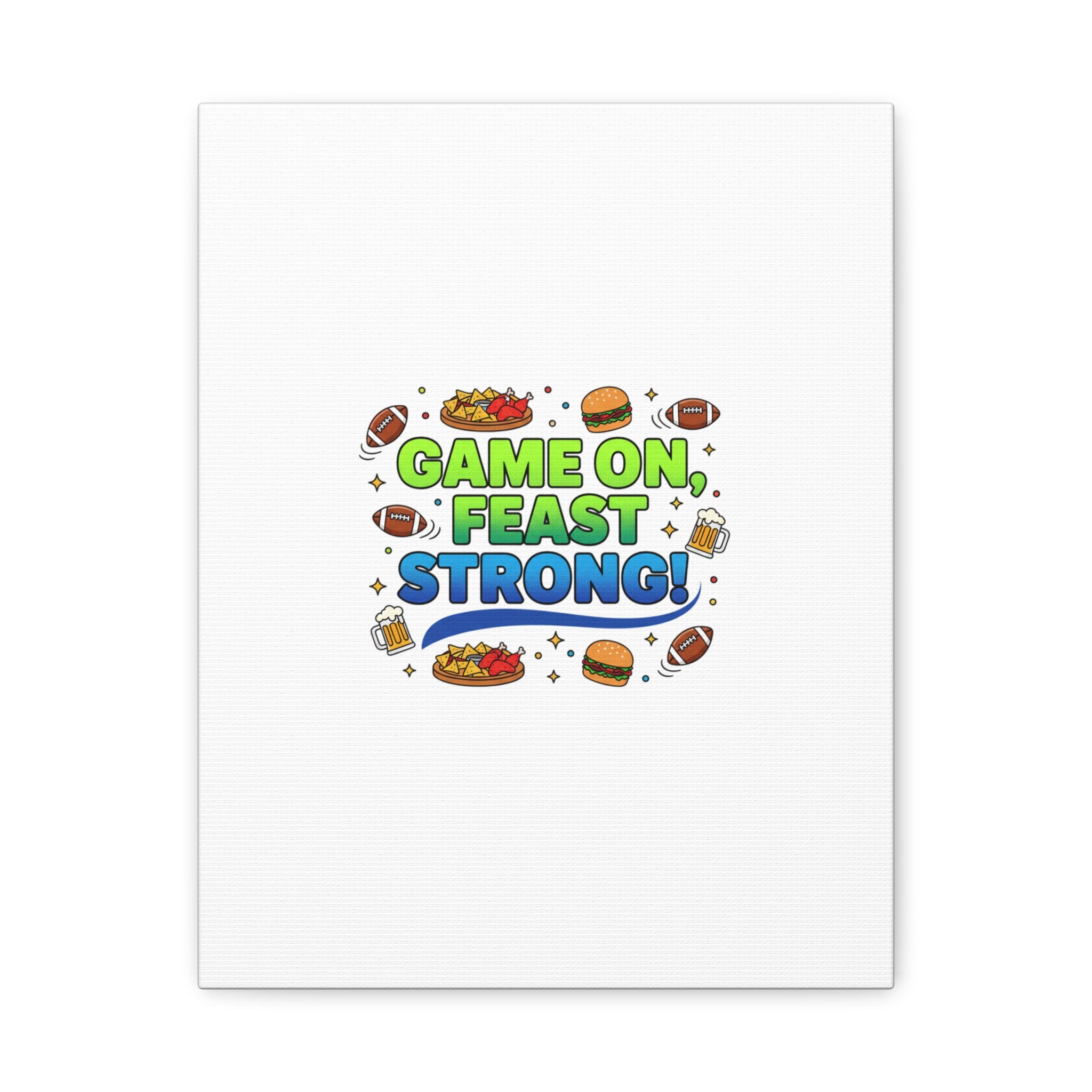 Game On Feast Strong Canvas, Super Bowl Party, Game Day Humor | Football Snack Master