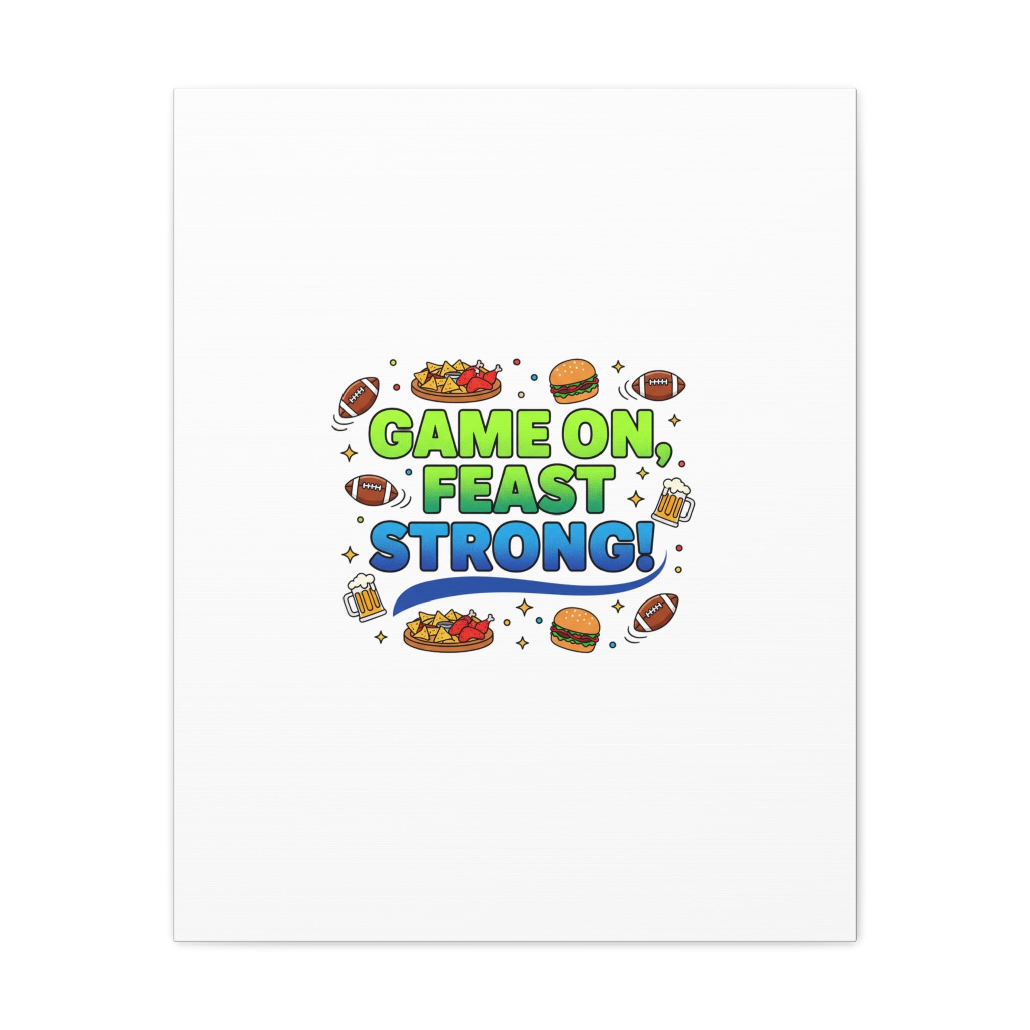 Game On Feast Strong Canvas, Super Bowl Party, Game Day Humor | Football Snack Master