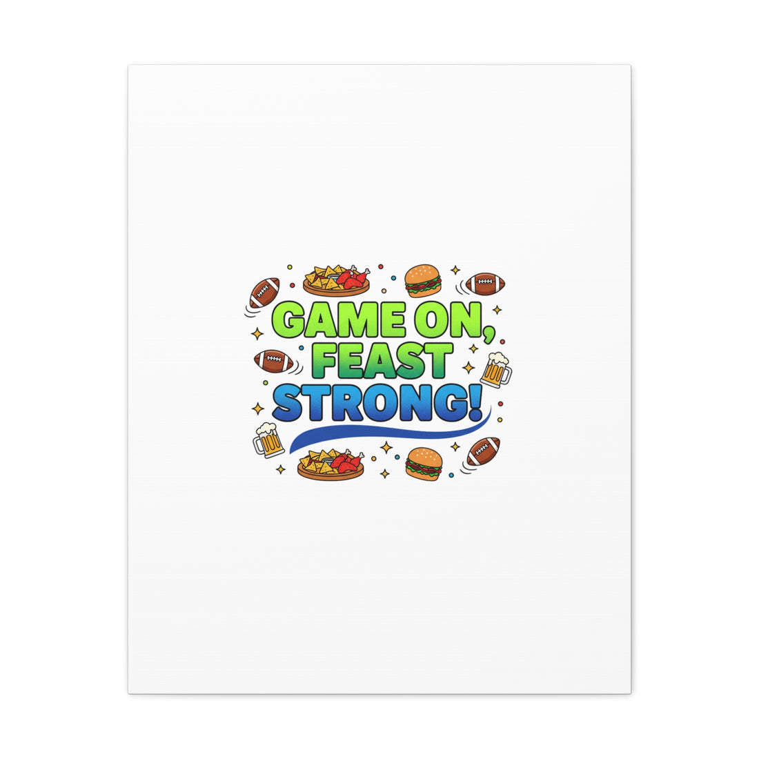 Game On Feast Strong Canvas, Super Bowl Party, Game Day Humor | Football Snack Master