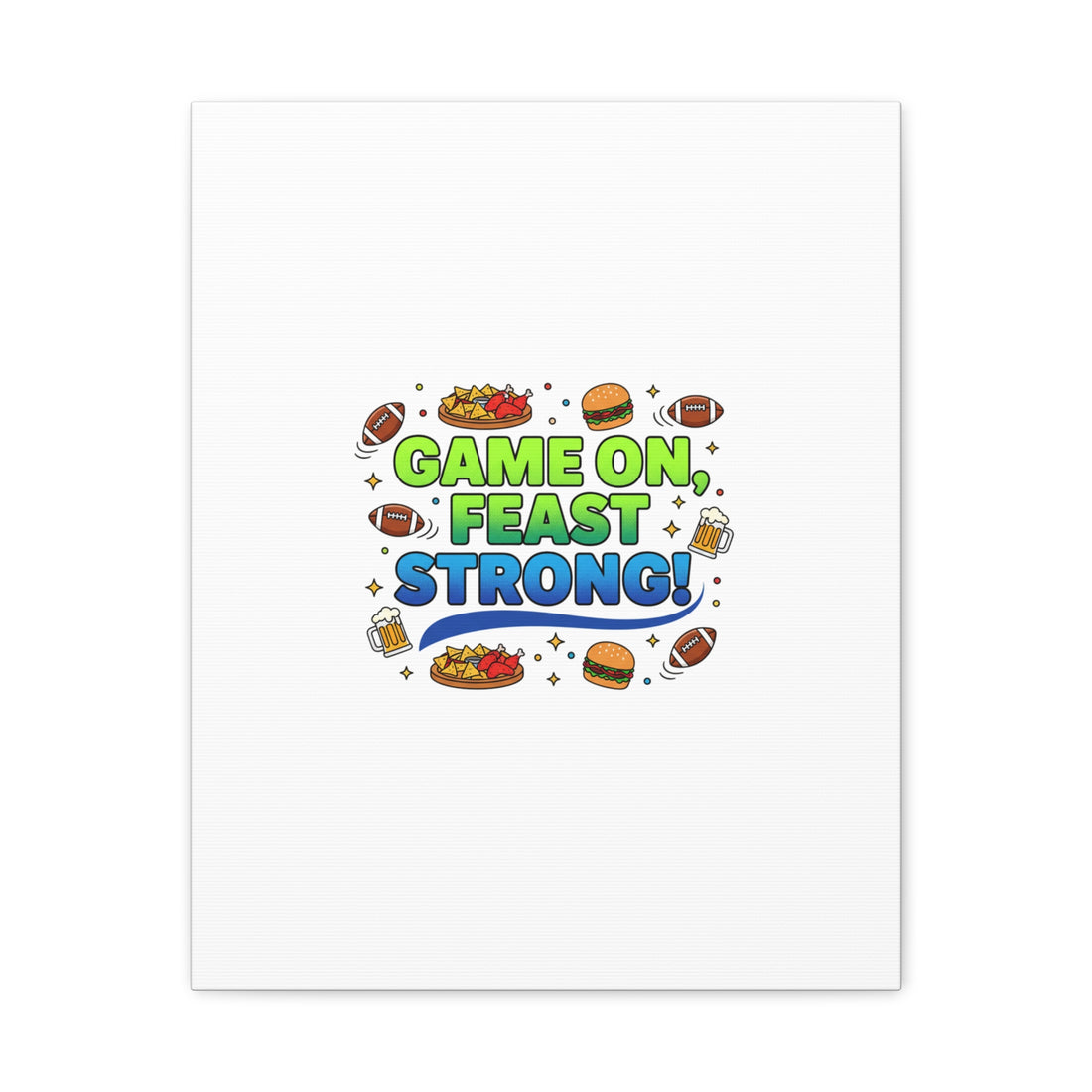Game On Feast Strong Canvas, Super Bowl Party, Game Day Humor | Football Snack Master