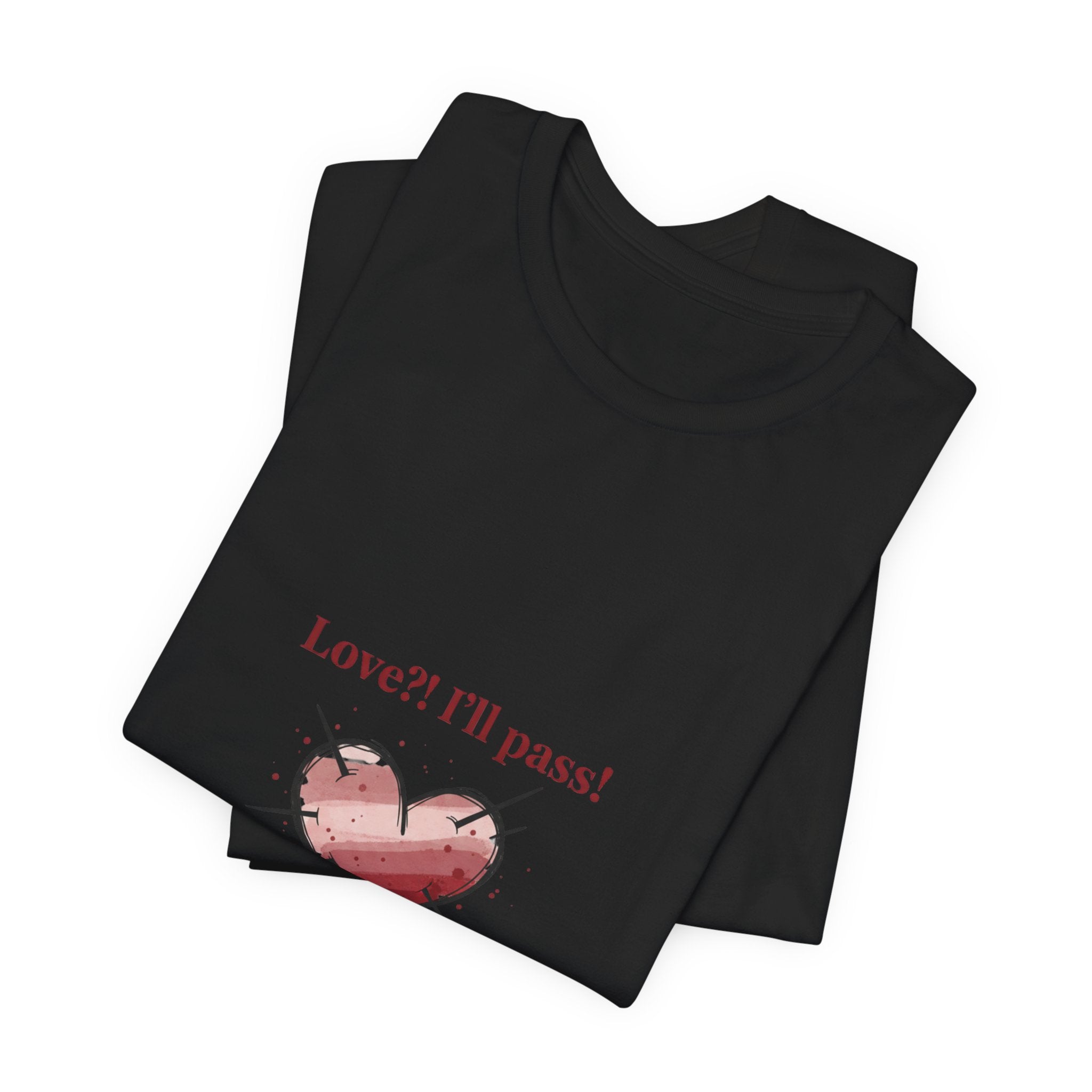 Love? I'll Pass Heart Tee | anti love graphic, edgy heart tee